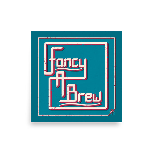 [F] Fancy A Brew Poster