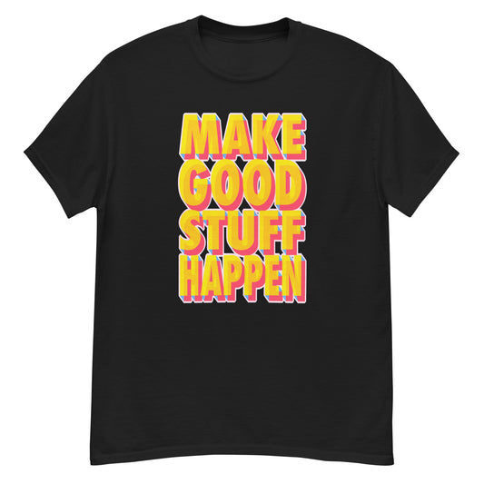 [C] Make Good Things Happen- Tee