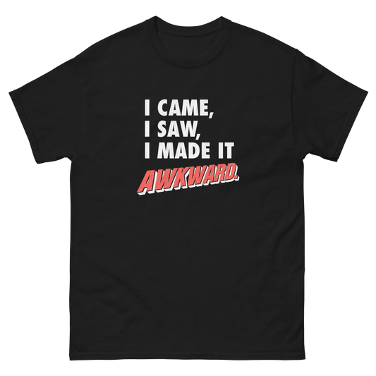 [AA] I Made It Awkward Tshirt (w/vintage texture)