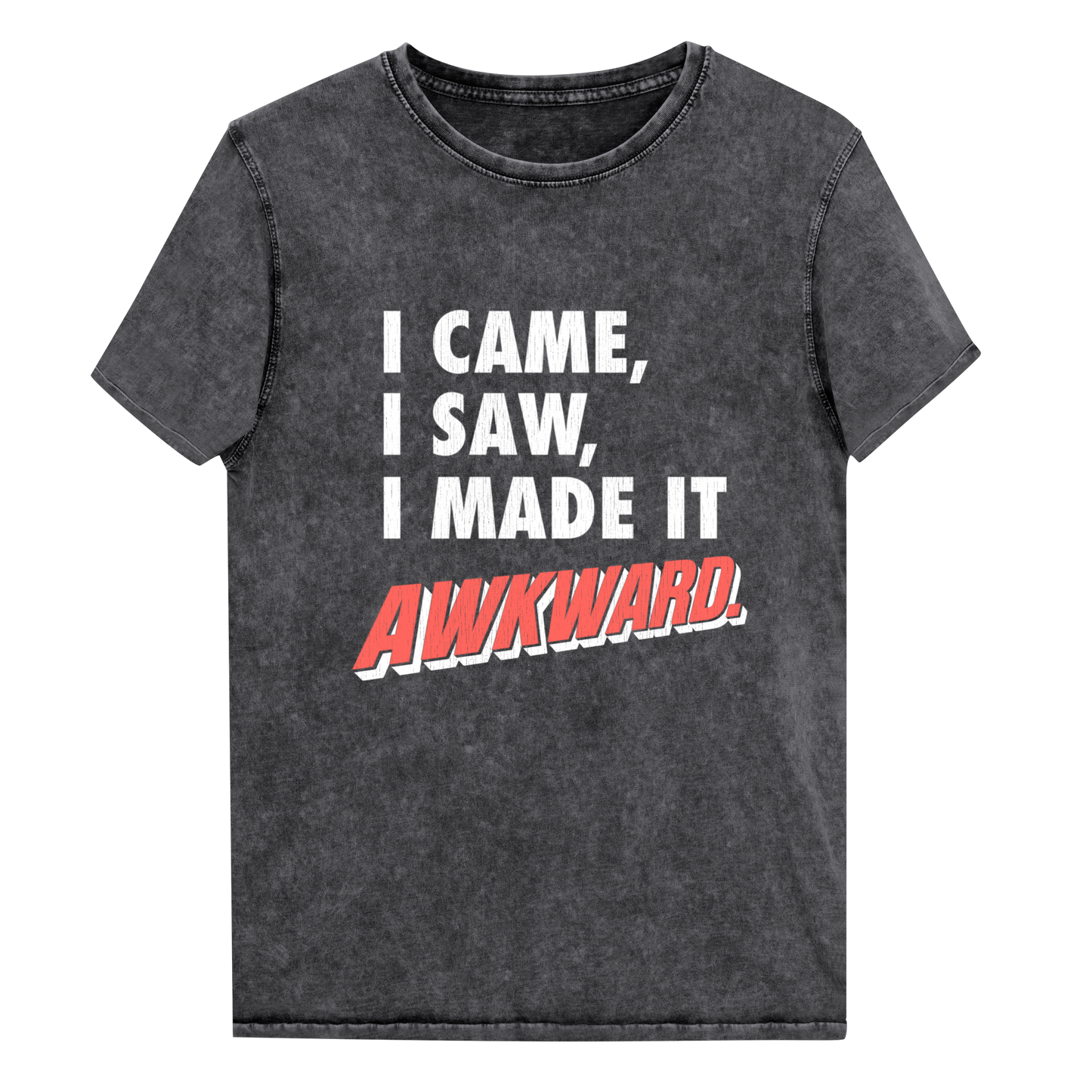 I Made It Awkward Denim T-Shirt