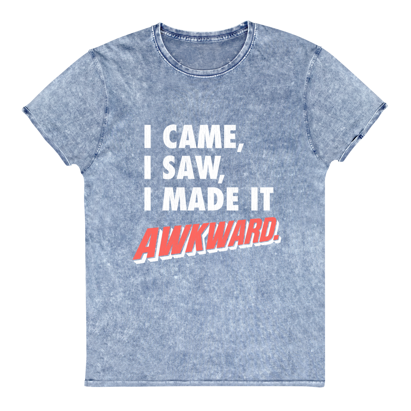 I Made It Awkward Denim T-Shirt